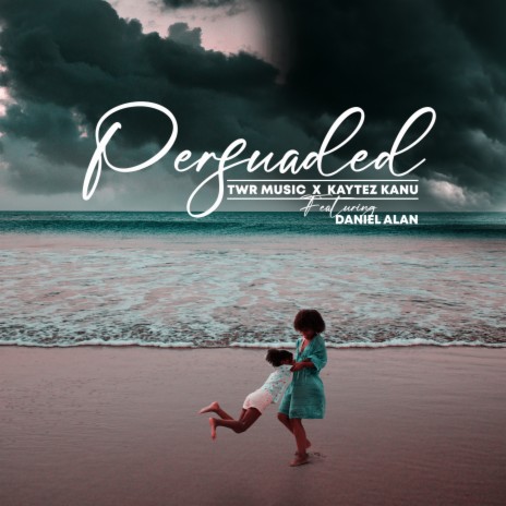 PERSUADED ft. Twr Music & Daniel Alan | Boomplay Music