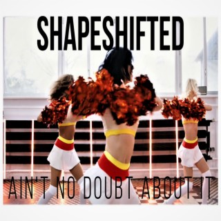 Shapeshifted