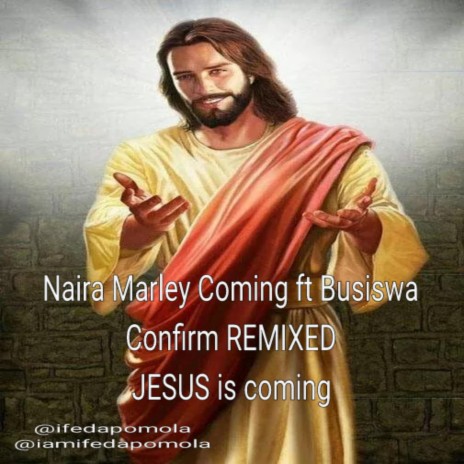 Coming (Jesus is Coming_remake) ft. Naira Marley | Boomplay Music
