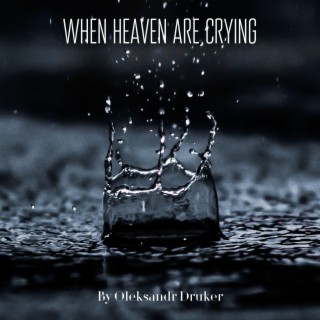 When Heaven Are Crying