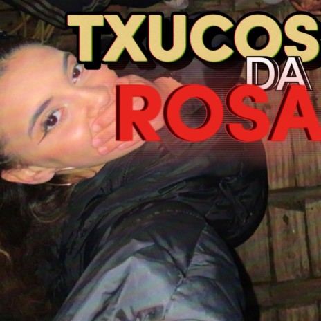 Txucos da Rosa | Boomplay Music