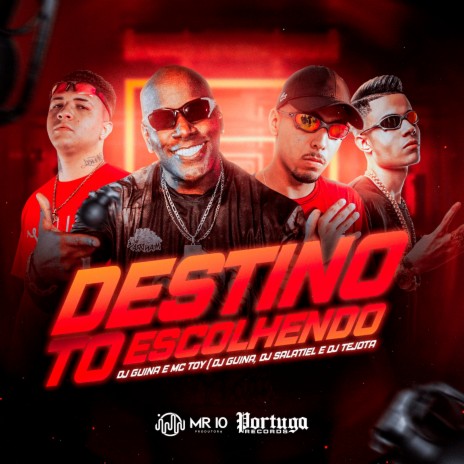 Destino To Escolhendo ft. Mc Toy | Boomplay Music