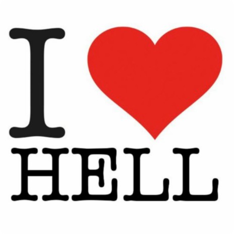 I Love Hell | Boomplay Music