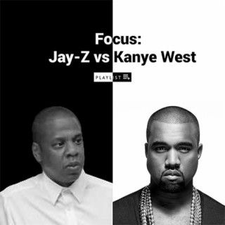Focus: Jay-Z vs Kanye West.