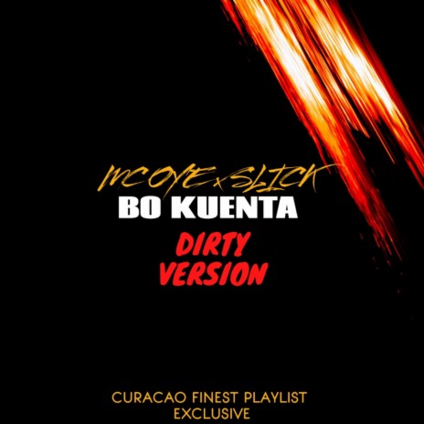 Bo Kuenta (Dirty Version) ft. Prod By Slick & Slick | Boomplay Music