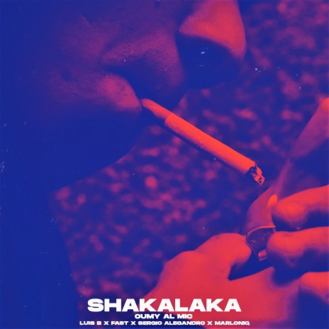 Shakalaka ft. Luis B, Fast, Sergio Alejandro & Marloniq | Boomplay Music