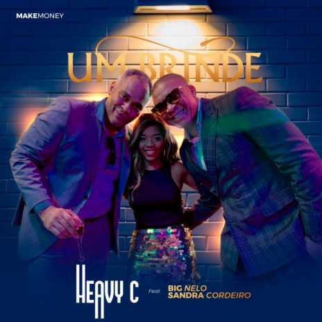 Um Brinde ft. Big Nelo & Sandra Cordeiro | Boomplay Music