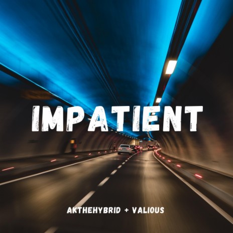 Impatient (feat. Valious) | Boomplay Music