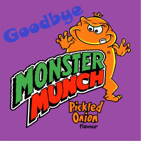 Goodbye Monster Munch