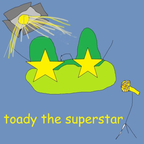 toady the superstar | Boomplay Music