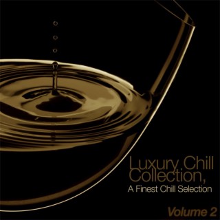 Luxury Chill Collection, Vol. 2 - a Finest Chill Selection