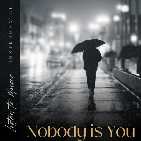 Nobody is You (Instrumental Music) | Boomplay Music
