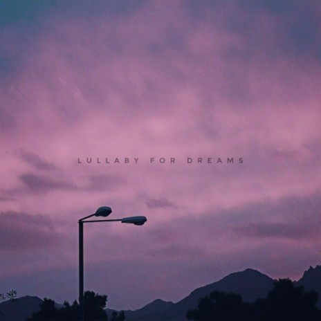 LULLABY FOR DREAMS | Boomplay Music