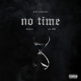 no time ft. Tore OG lyrics | Boomplay Music