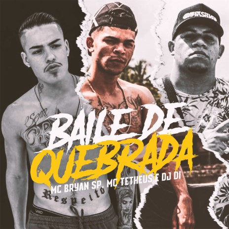 Baile de Quebrada ft. MC Tetheus & Dj Di | Boomplay Music