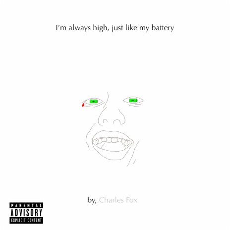 I'm always high, just like my battery | Boomplay Music