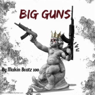 Big Guns (feat.Makin Beatz 100) [Instrumental]
