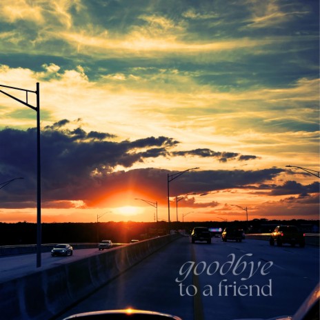goodbye To A Friend | Boomplay Music