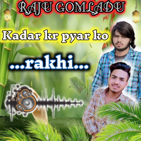 Kadar Kr Pyar Ko Rakhi | Boomplay Music