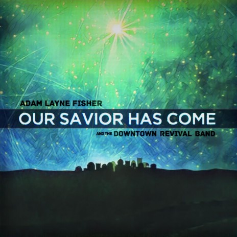 O Come All Ye Faithful (Christ the King Is Born)