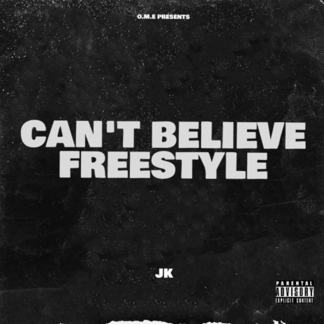 CAN'T BELIEVE FREESTYLE | Boomplay Music