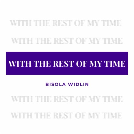 WITH THE REST OF MY TIME (ACCAPELLA VERSION) | Boomplay Music
