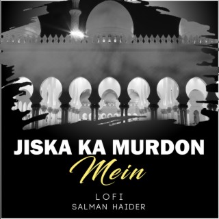 Jiska Ka Murdon Mein Lofi