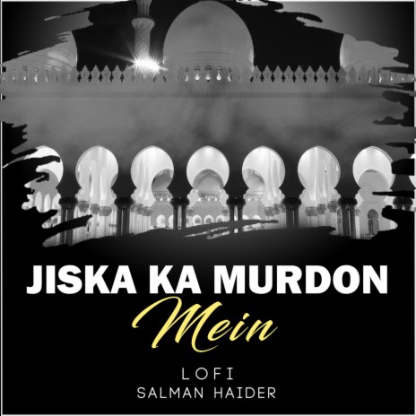 Jiska Ka Murdon Mein Lofi | Boomplay Music