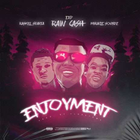 Enjoyment ft. Raskill Sparta & Miracle Soundz | Boomplay Music