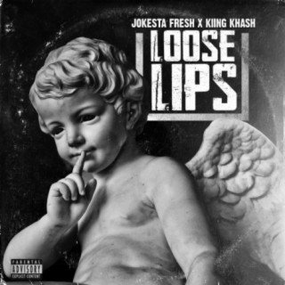 Loose Lips (feat. Kiing Khash)