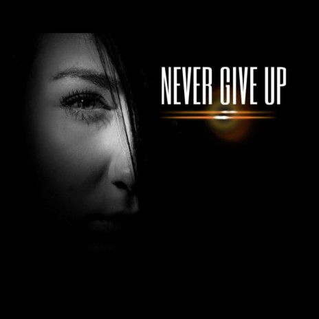 Never Give Up ft. Marka | Boomplay Music