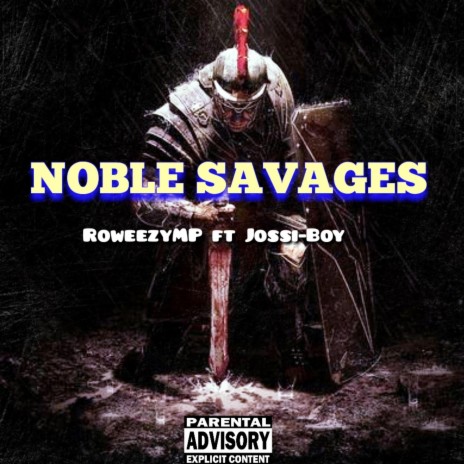 Noble Savages ft. Jossi-Boy | Boomplay Music