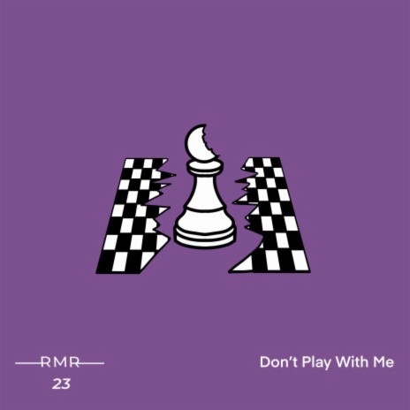 Don't Play With' Me | Boomplay Music