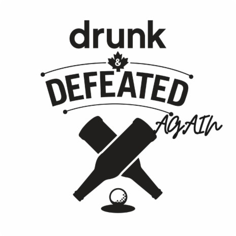 Drunk & Defeated Again | Boomplay Music