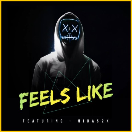 Feels Like | Boomplay Music