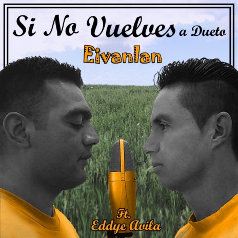 Si No Vuelves a Dueto ft. Eddye Avila | Boomplay Music