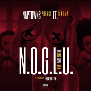 N.O.G.L.U NO ONES GONNA LOVE U