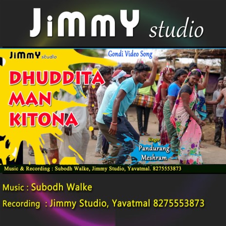 Dhuddita Man Kitona Gondi Song (feat. Pandurang Meshram & Subodh Walke) | Boomplay Music