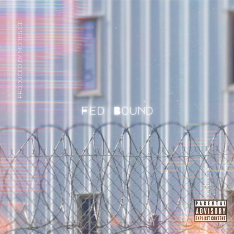FED BOUND ft. Mobbside | Boomplay Music