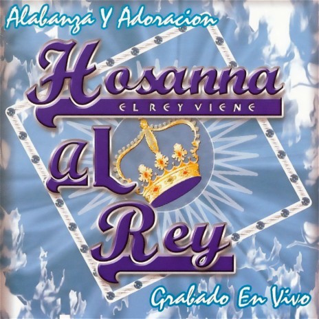 Hosanna Al Rey ft. Elmer Hernandez