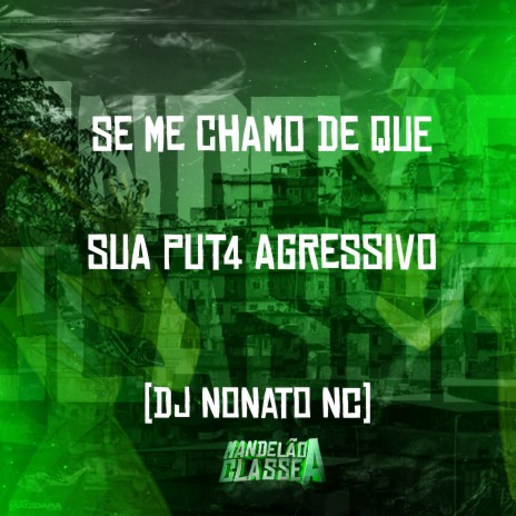 Se Me Chamo de Que Sua Put4 Agressivo | Boomplay Music