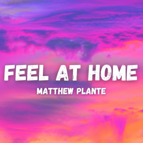 Feel At Home | Boomplay Music