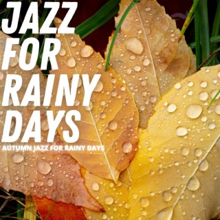 Autumn Jazz For Rainy Days