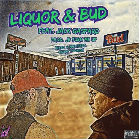 Liquor & Bud ft. Jack Gaspard | Boomplay Music