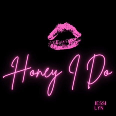 Honey I Do | Boomplay Music