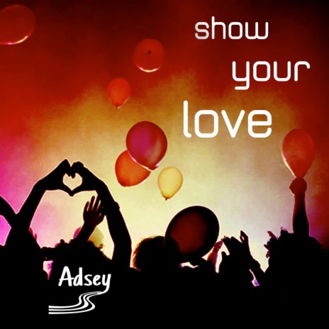 Show Your Love | Boomplay Music