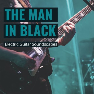 The Man in Black: Electric Guitar Soundscapes