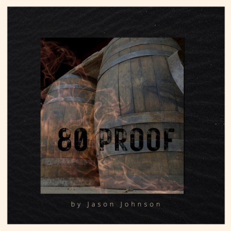 80 Proof ft. Caleb Nelson, Jeremy K Lloyd & David Murphy | Boomplay Music