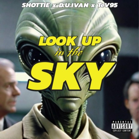 Look Up in the Sky ft. Shottie & TeV95 | Boomplay Music