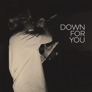 Down For You lyrics | Boomplay Music
